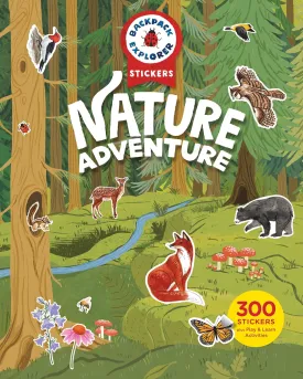 Backpack Explorer Stickers: Nature Adventure: 300 Stickers plus Play & Learn Activities Paperback  Sticker Book, May 21, 2024