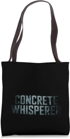 Concrete Whisperer Funny Construction Worker Gifts Tote Bag
