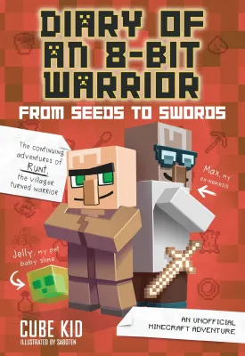 Diary of an 8-Bit Warrior: From Seeds to Swords: An Unofficial Minecraft Adventure (Volume 2) Paperback  August 16, 2016