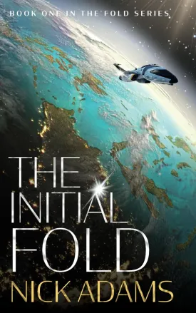 The Initial Fold: A first contact space opera adventure (The Fold) Paperback  June 23, 2019
